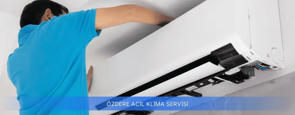 Özdere İlçemi Acil Klima Servisi