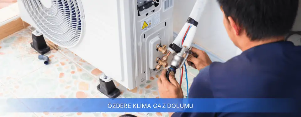 Özdere İlçemi Klima Gaz Dolumu