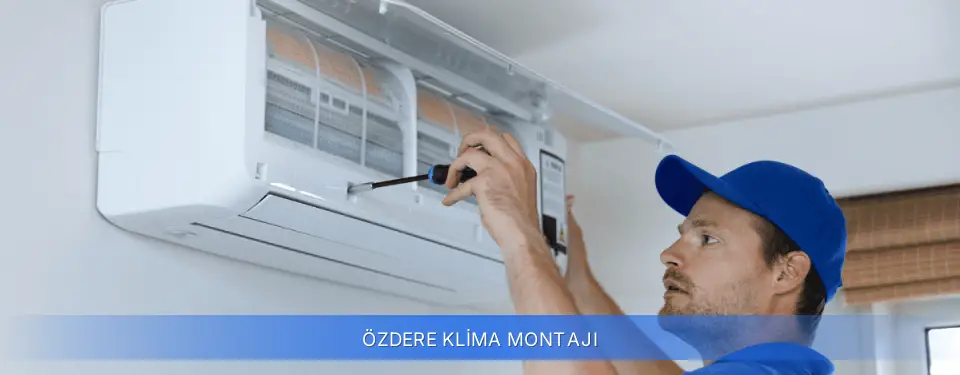 Özdere İlçemi Klima Montajı